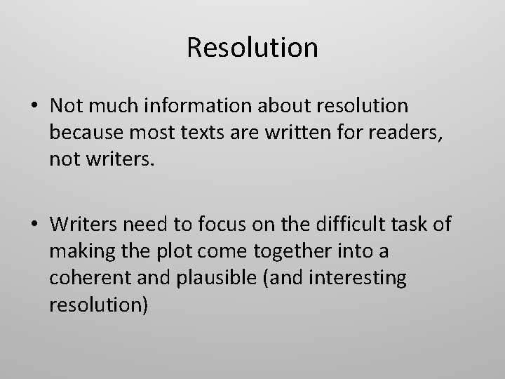 Resolution • Not much information about resolution because most texts are written for readers,