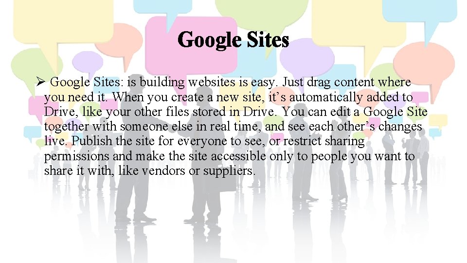 Google Sites Ø Google Sites: is building websites is easy. Just drag content where