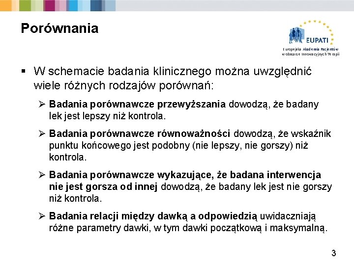 Porównania Europejska Akademia Pacjentów w obszarze Innowacyjnych Terapii § W schemacie badania klinicznego można