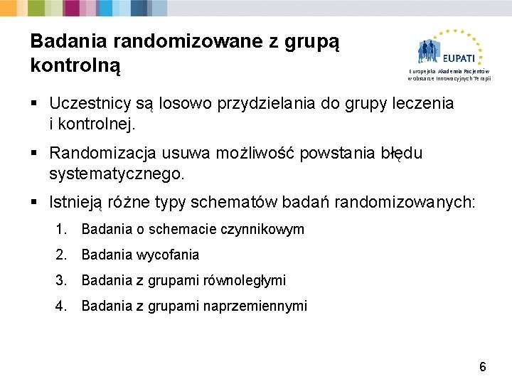 Badania randomizowane z grupą kontrolną Europejska Akademia Pacjentów w obszarze Innowacyjnych Terapii § Uczestnicy