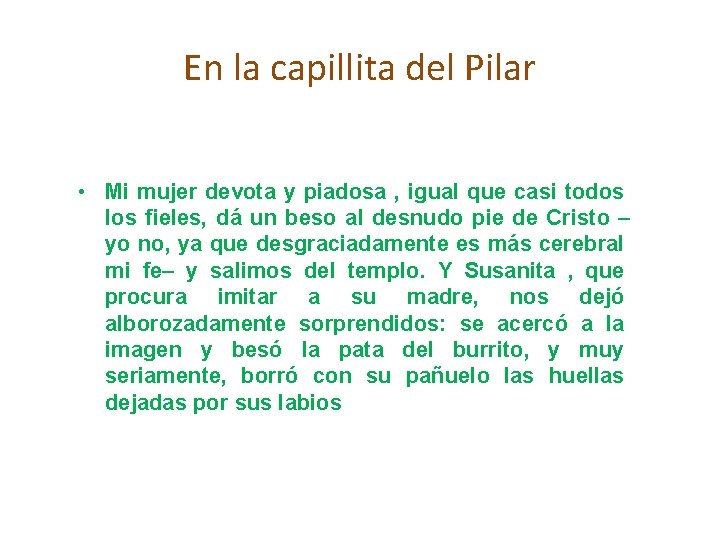 En la capillita del Pilar • Mi mujer devota y piadosa , igual que