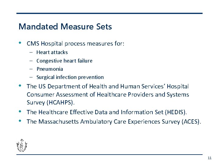 Mandated Measure Sets • CMS Hospital process measures for: – – • • •