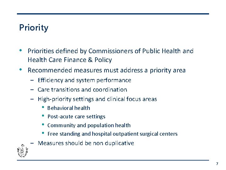Priority • • Priorities defined by Commissioners of Public Health and Health Care Finance