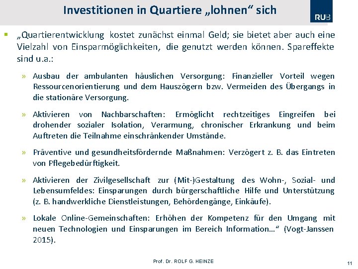 Investitionen in Quartiere „lohnen“ sich § „Quartierentwicklung kostet zunächst einmal Geld; sie bietet aber