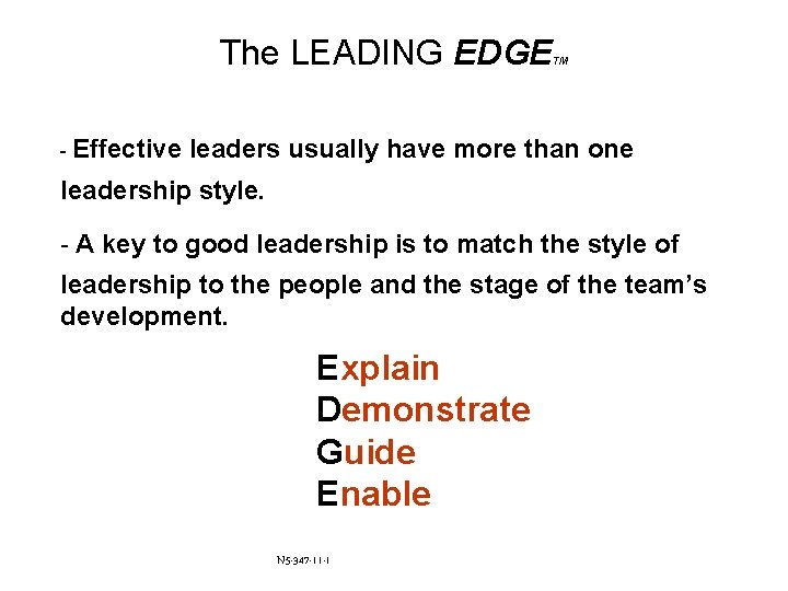 The LEADING EDGE TM - Effective leaders usually have more than one leadership style.