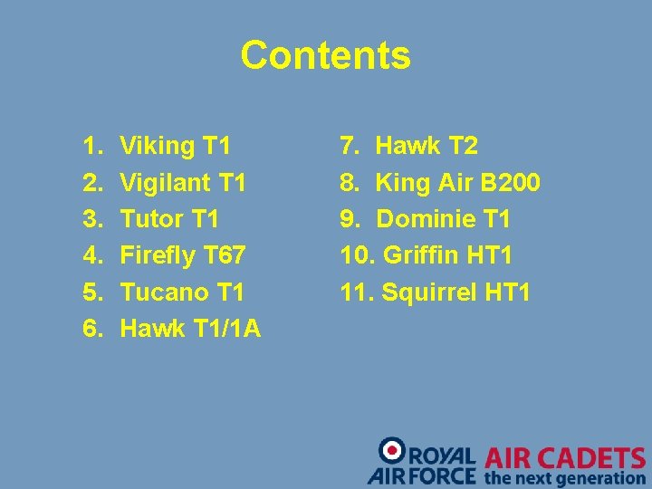 Contents 1. 2. 3. 4. 5. 6. Viking T 1 Vigilant T 1 Tutor