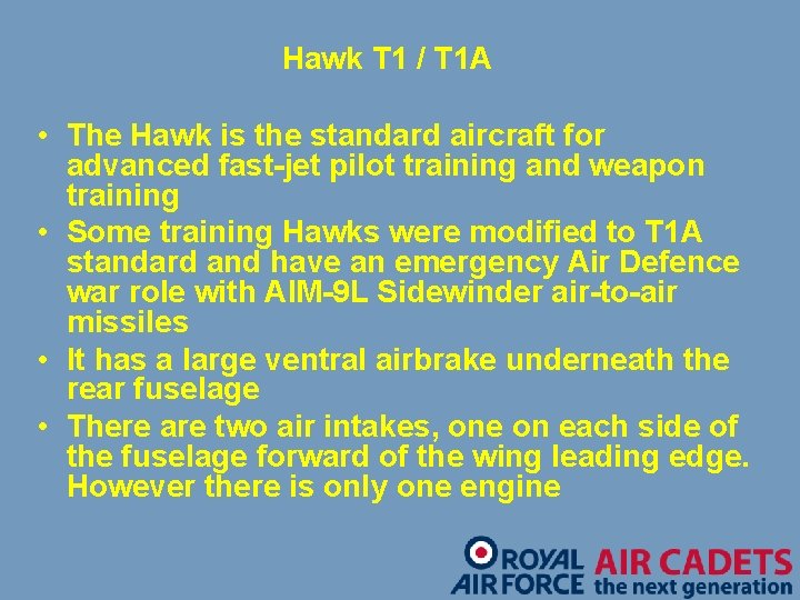 Hawk T 1 / T 1 A • The Hawk is the standard aircraft