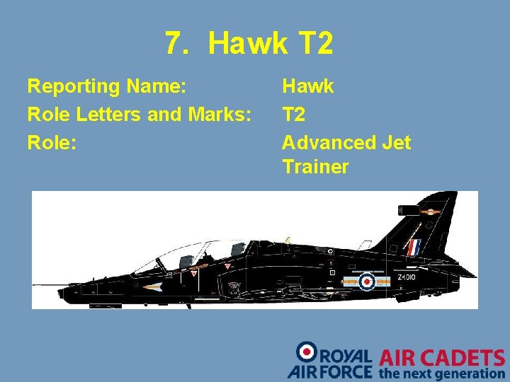 7. Hawk T 2 Reporting Name: Role Letters and Marks: Role: Hawk T 2