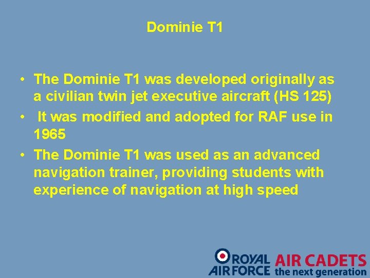 Dominie T 1 • The Dominie T 1 was developed originally as a civilian