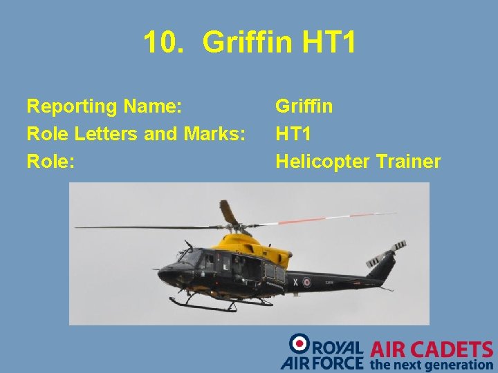 10. Griffin HT 1 Reporting Name: Role Letters and Marks: Role: Griffin HT 1