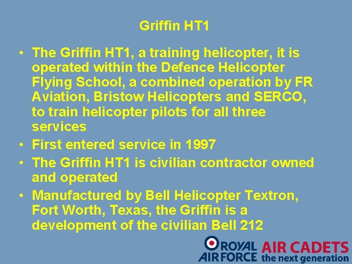 Griffin HT 1 • The Griffin HT 1, a training helicopter, it is operated