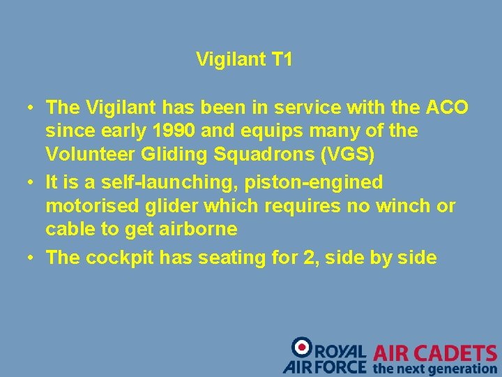 Vigilant T 1 • The Vigilant has been in service with the ACO since