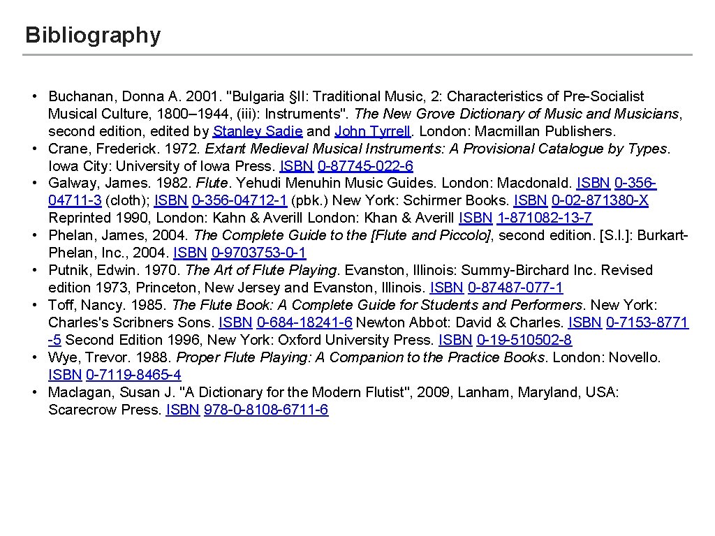 Bibliography • Buchanan, Donna A. 2001. "Bulgaria §II: Traditional Music, 2: Characteristics of Pre-Socialist