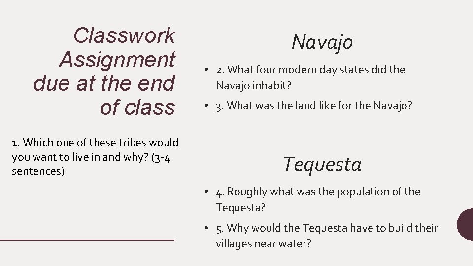 Classwork Assignment due at the end of class 1. Which one of these tribes