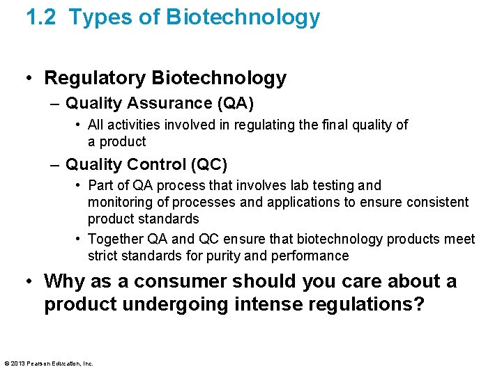 1. 2 Types of Biotechnology • Regulatory Biotechnology – Quality Assurance (QA) • All