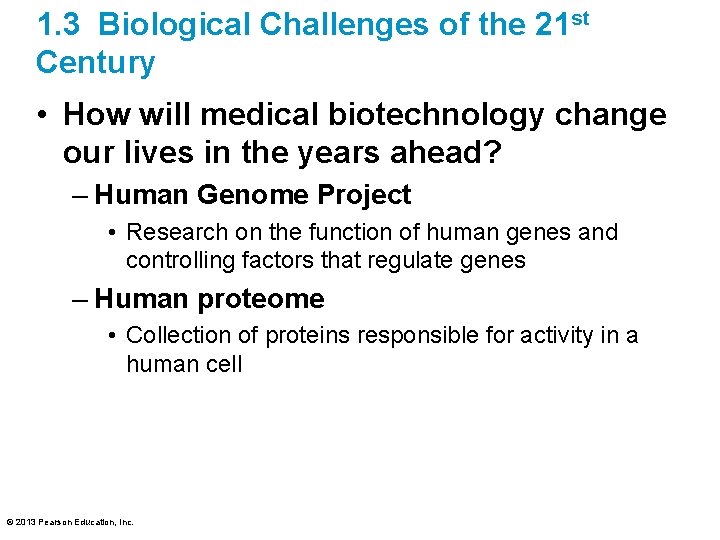 1. 3 Biological Challenges of the 21 st Century • How will medical biotechnology