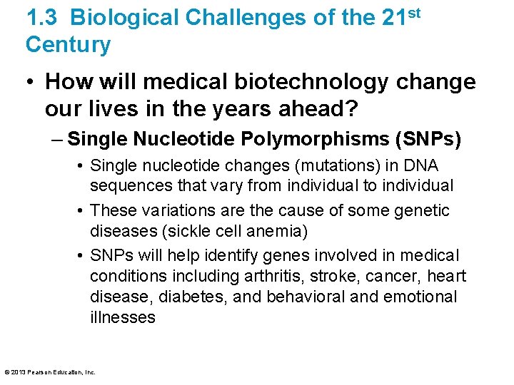 1. 3 Biological Challenges of the 21 st Century • How will medical biotechnology