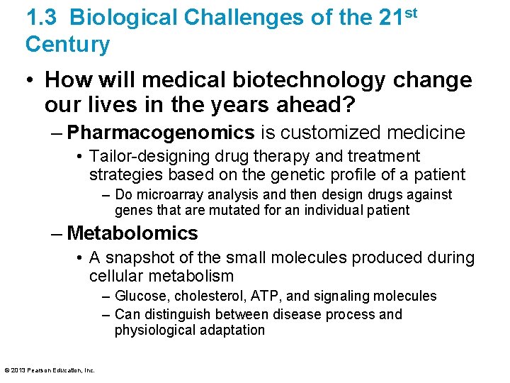 1. 3 Biological Challenges of the 21 st Century • How will medical biotechnology