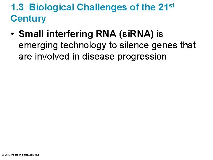 1. 3 Biological Challenges of the 21 st Century • Small interfering RNA (si.