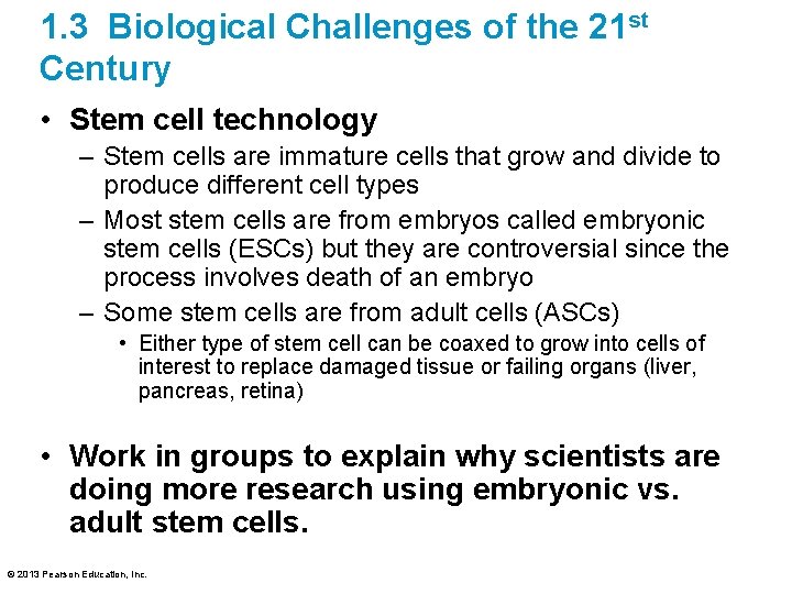 1. 3 Biological Challenges of the 21 st Century • Stem cell technology –