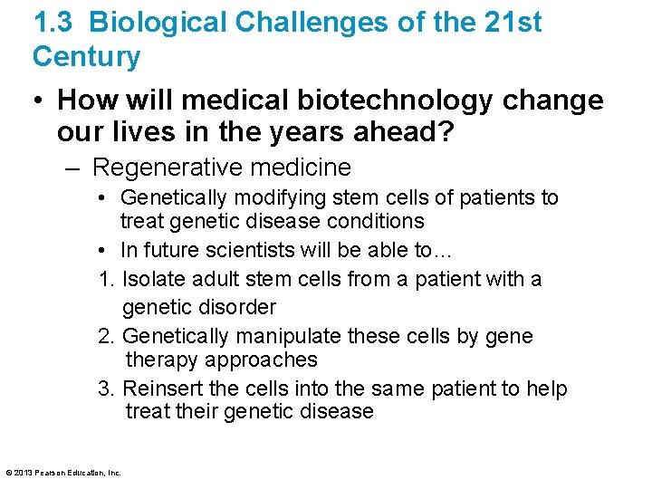1. 3 Biological Challenges of the 21 st Century • How will medical biotechnology