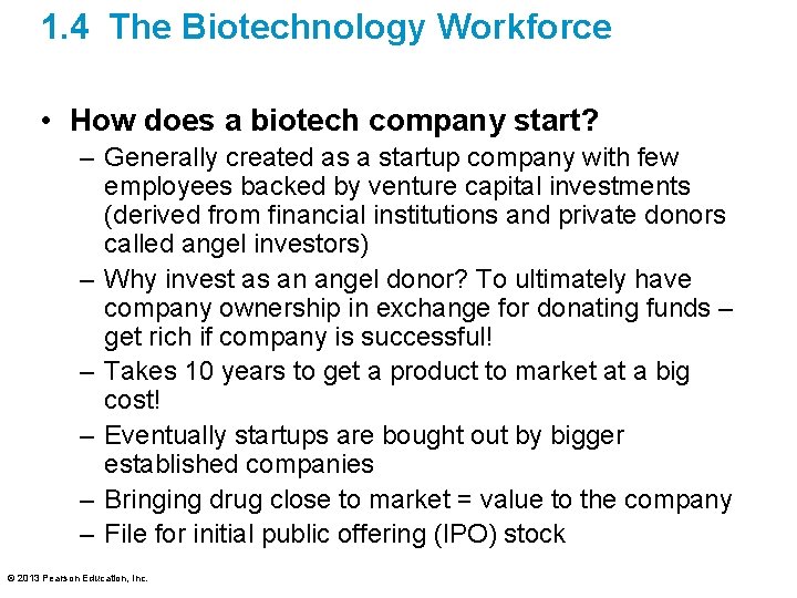 1. 4 The Biotechnology Workforce • How does a biotech company start? – Generally