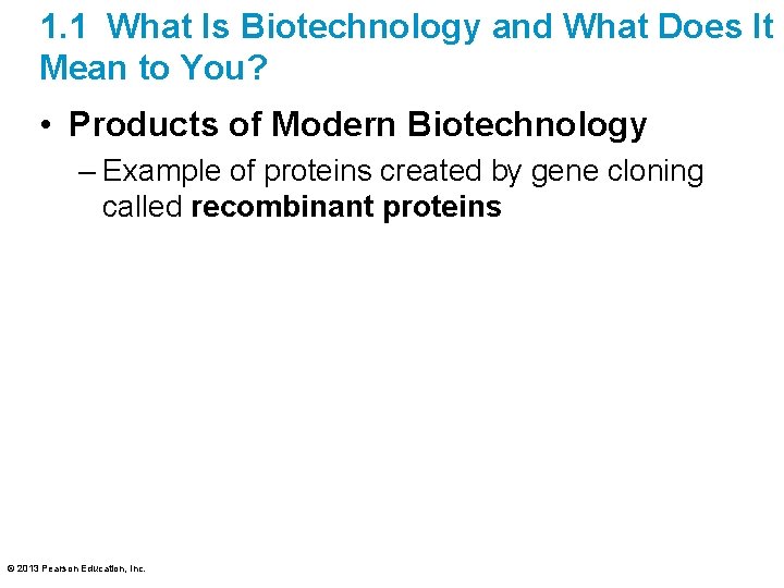 1. 1 What Is Biotechnology and What Does It Mean to You? • Products