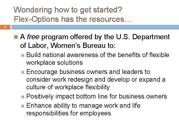 Wondering how to get started? Flex-Options has the resources… 6 A free program offered