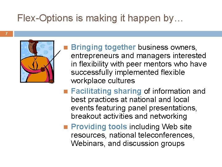 Flex-Options is making it happen by… 7 Bringing together business owners, entrepreneurs and managers