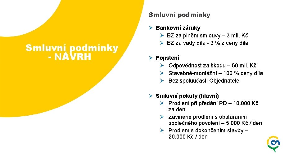 Smluvní podmínky - NÁVRH Ø Bankovní záruky Ø BZ za plnění smlouvy – 3