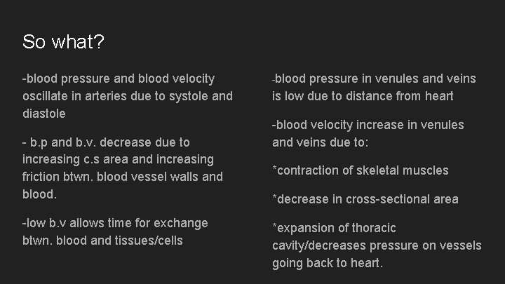 So what? -blood pressure and blood velocity oscillate in arteries due to systole and