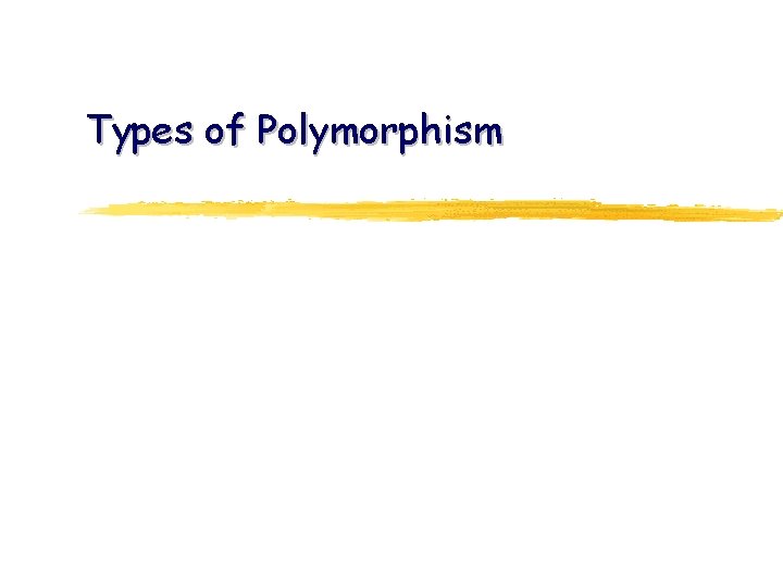Types of Polymorphism 