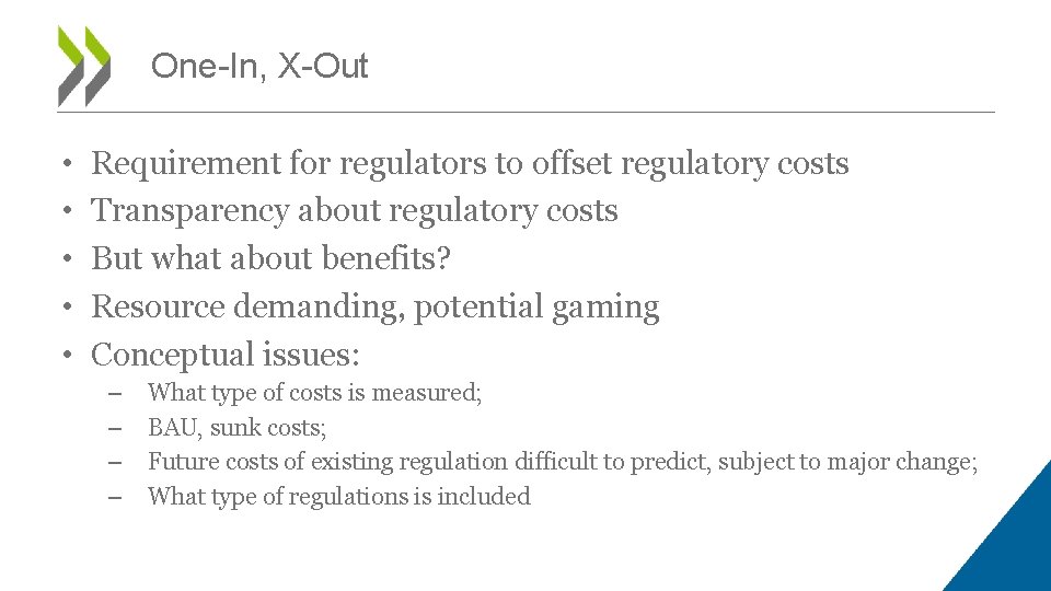 One-In, X-Out • • • Requirement for regulators to offset regulatory costs Transparency about