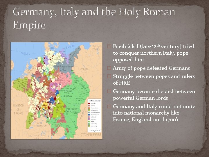 Germany, Italy and the Holy Roman Empire � Fredrick I (late 12 th century)