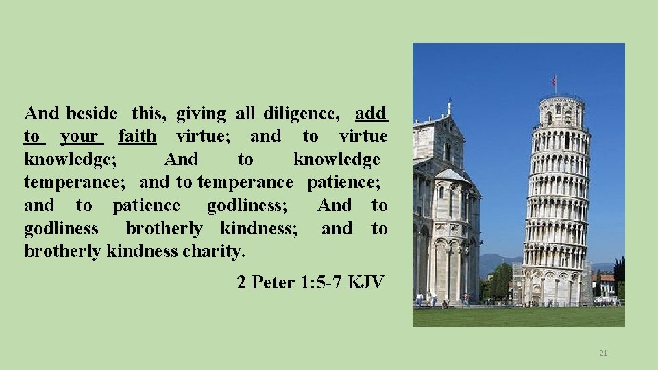 And beside this, giving all diligence, add to your faith virtue; and to virtue