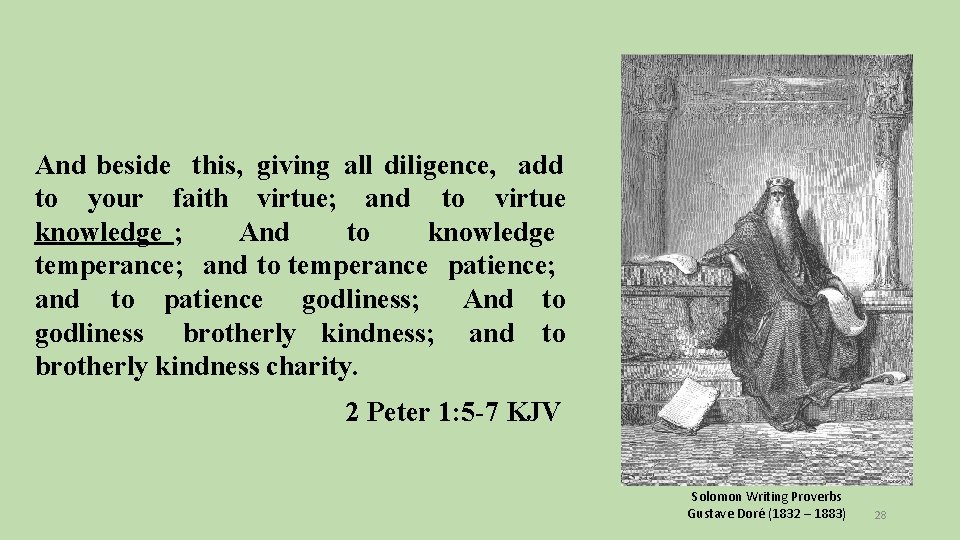 And beside this, giving all diligence, add to your faith virtue; and to virtue
