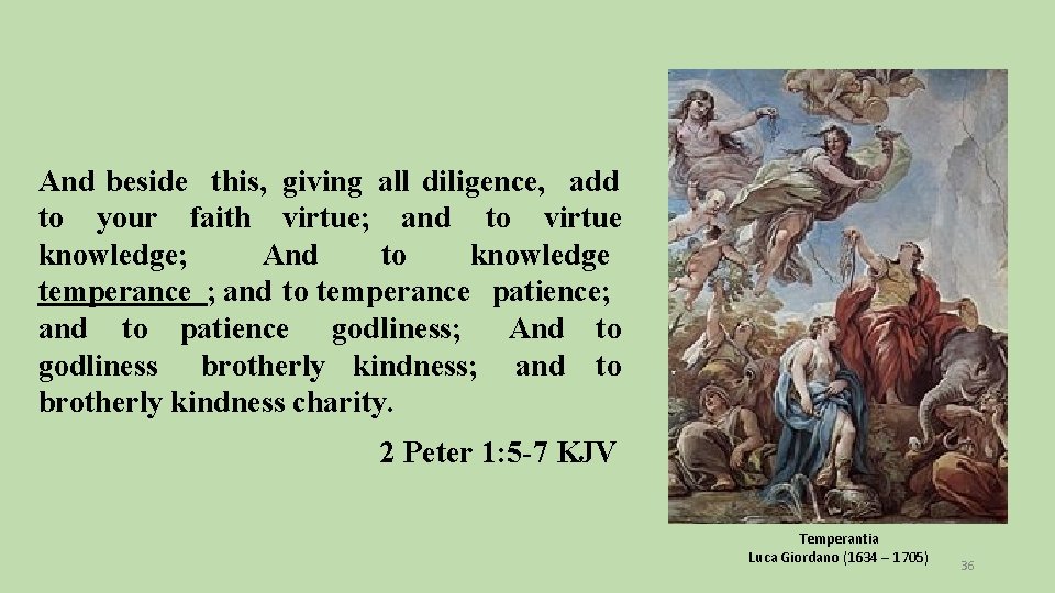 And beside this, giving all diligence, add to your faith virtue; and to virtue