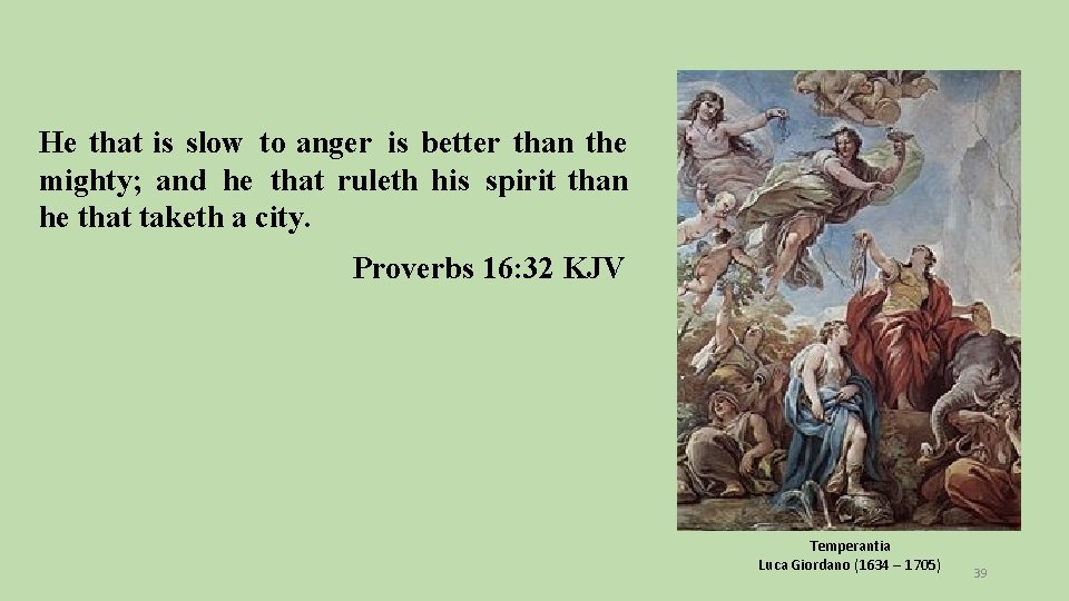 He that is slow to anger is better than the mighty; and he that