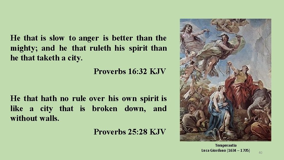 He that is slow to anger is better than the mighty; and he that
