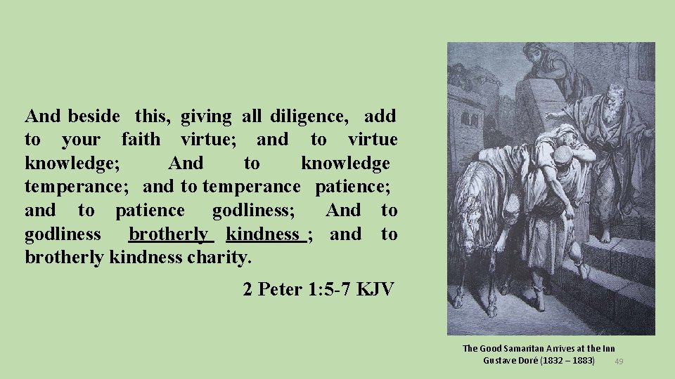 And beside this, giving all diligence, add to your faith virtue; and to virtue
