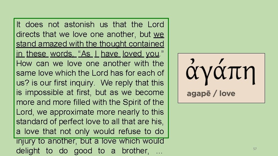 It does not astonish us that the Lord directs that we love one another,