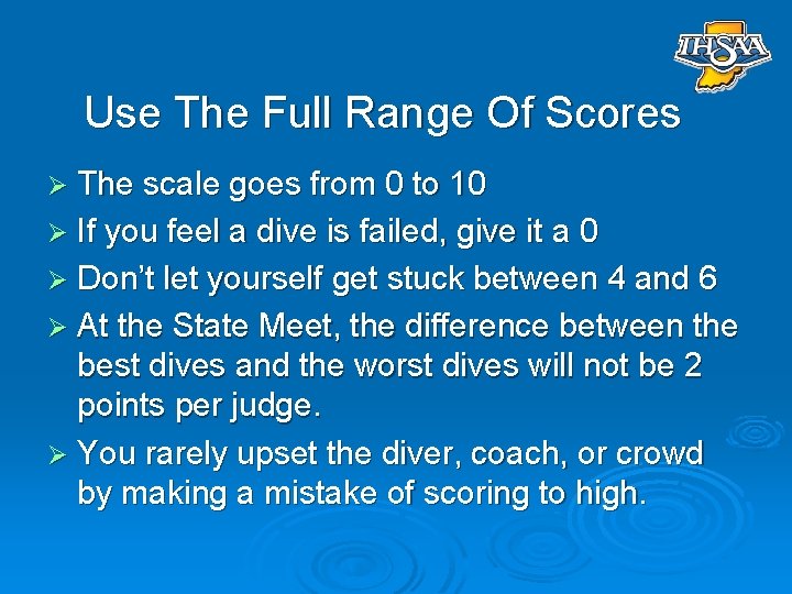 Use The Full Range Of Scores Ø The scale goes from 0 to 10