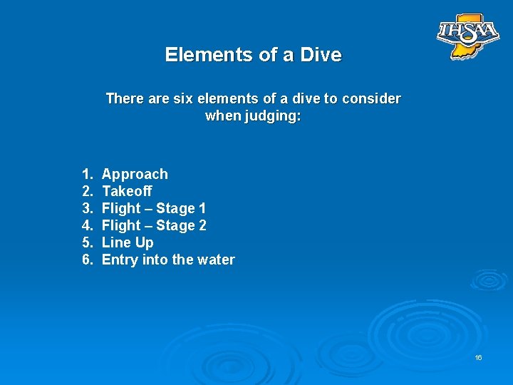 Elements of a Dive There are six elements of a dive to consider when