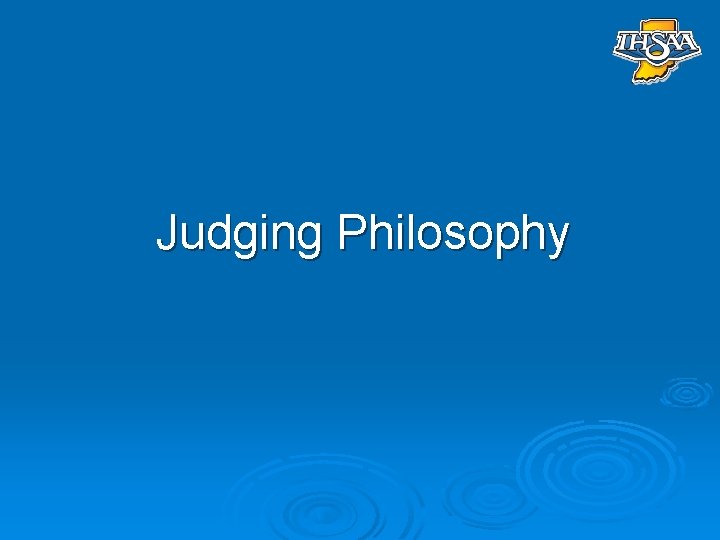 Judging Philosophy 