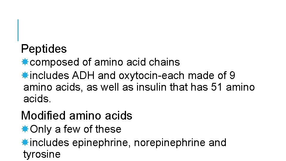 Peptides composed of amino acid chains includes ADH and oxytocin-each made of 9 amino