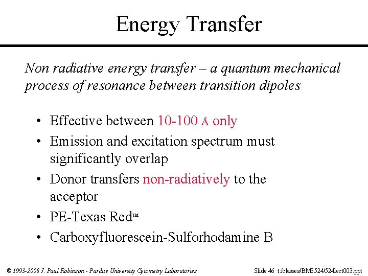 Energy Transfer Non radiative energy transfer – a quantum mechanical process of resonance between
