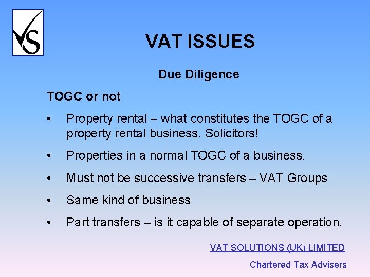VAT ISSUES Due Diligence TOGC or not • Property rental – what constitutes the