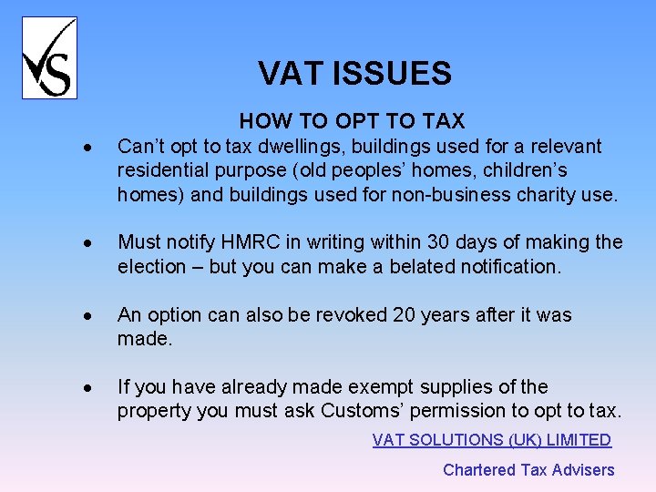 VAT ISSUES HOW TO OPT TO TAX · Can’t opt to tax dwellings, buildings