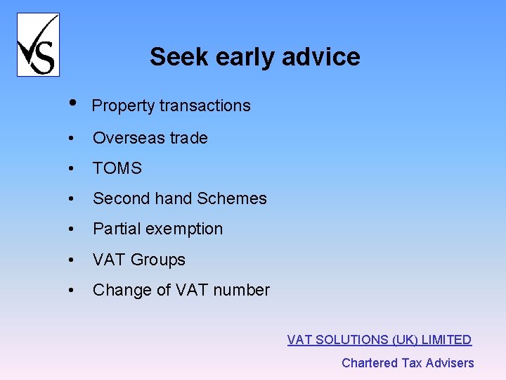 Seek early advice • Property transactions • Overseas trade • TOMS • Second hand