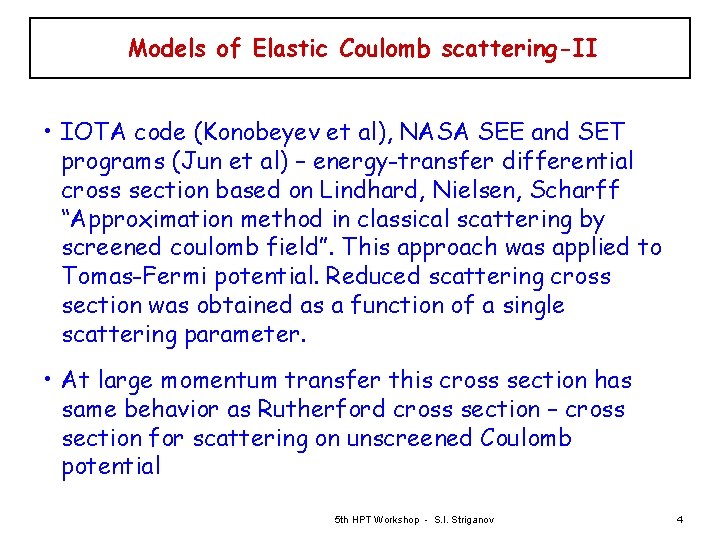Models of Elastic Coulomb scattering-II • IOTA code (Konobeyev et al), NASA SEE and